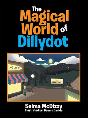 cover image of The Magical World of Dillydot